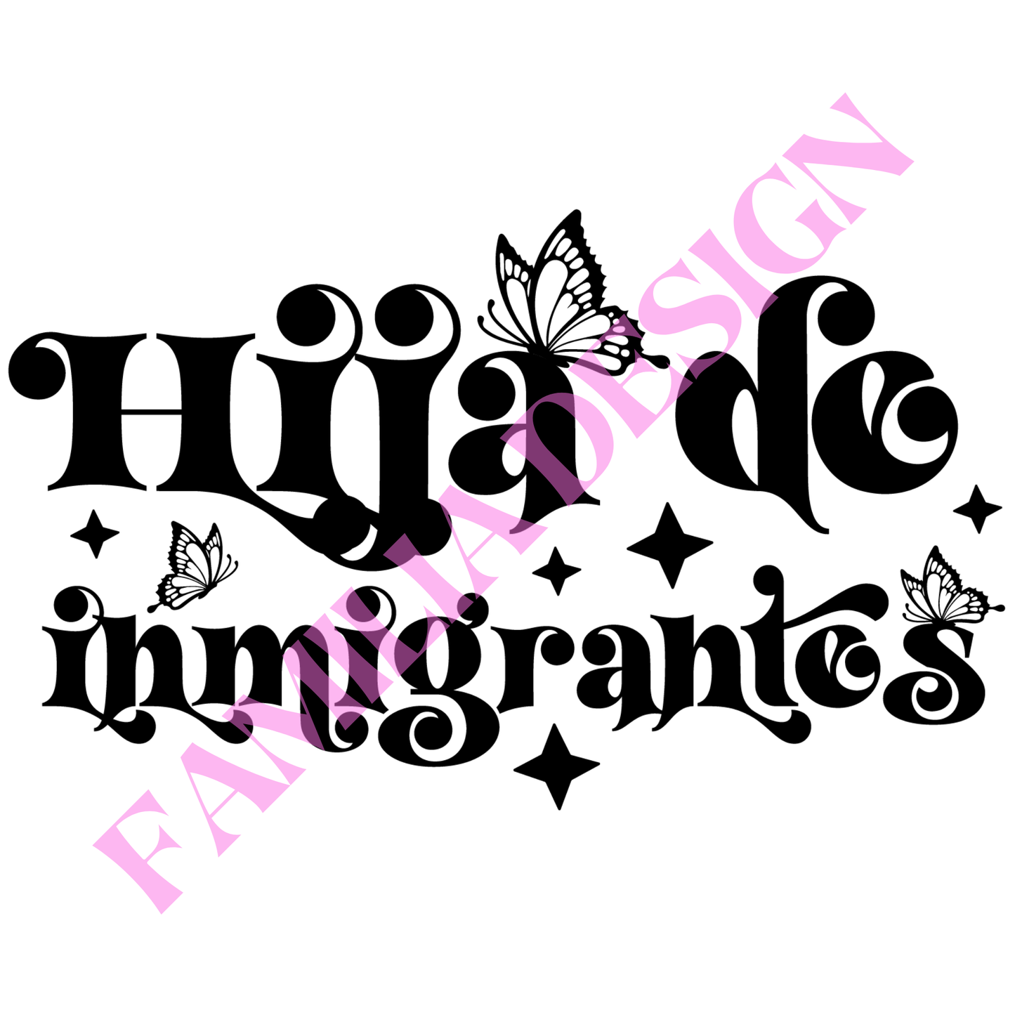 DTF314: "Hija de Inmigrantes" para playera